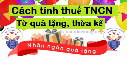 Cách tính thuế thu nhập cá nhân từ thừa kế, quà tặng